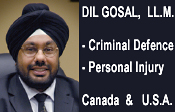 Dil Gosal, Surrey based, Criminal Defense Lawyer and Personal Injury Lawyer , licensed to practice in both BC and Washington state