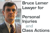 Bruce Lemer, Vancouver Personal Injury Lawyer, international known for work on Red Cross Tainted Blood case that resulted in that times largest Canadian Class Action Settlement for  hemophiliacs  - CLICK FOR DETIALS OF HIS WORK for Personal Injury Clients and current Class Actions