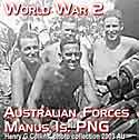 Australia WW2 forces on Manus Island, Papua New Guinea